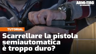 Scarrellare la pistola semiautomatica è troppo duro Cè il trucco  Armi e Tiro Academy [upl. by Willmert]