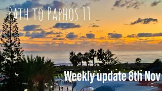 Weekly Update 8th Nov 2024 Path to Paphos 11 [upl. by Rellek]