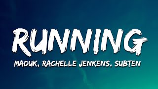 Maduk Rachelle Jenkens amp Subten  Running Lyrics [upl. by Latsyrd112]