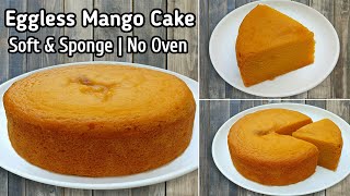 Eggless Mango Cake Recipe  Mango Cake Recipe  No Egg No Oven  Mango Sponge Cake Recipe [upl. by Aihsoj408]