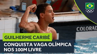 Guilherme Caribé conquista vaga olímpica nos 100m livre [upl. by Tammany]