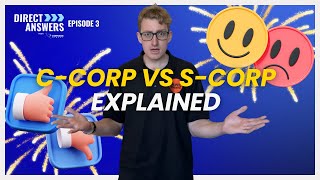 CCorp vs SCorp Explained  Direct Answers Ep 3 [upl. by Cornia826]