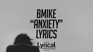 BMike  Anxiety Lyrics [upl. by Enelaj]