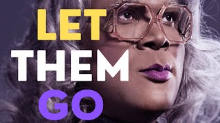 Let Them Go  Madea Tyler Perry [upl. by Holtz]