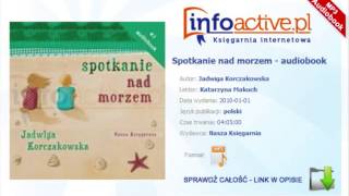 Spotkanie nad morzem audiobook mp3  Jadwiga Korczakowska [upl. by Pacheco890]