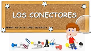 Los conectores y su clasificación  Para niños [upl. by Trebla]