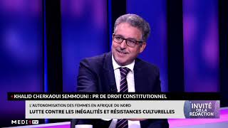 Le point sur lautonomisation des femmes en Afrique du nord avec Khalid Cherkaoui Semmouni [upl. by Audun]