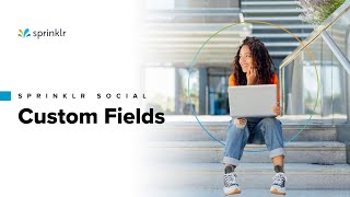 Sprinklr Social  System Admin  Custom Fields [upl. by Ahsekad]