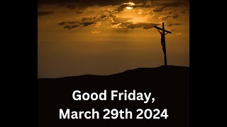 Good Friday Service March 29th 2024 [upl. by Lamraj832]