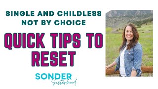 Single and Childless Not By Choice QUICK Tips To RESET [upl. by Wolcott635]