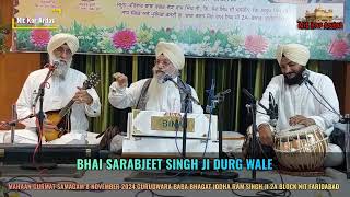 KIRTAN SAMAGAM 8 NOV 2024 BHAI SARABJIT SINGH JI DURG WALE GBABA BHAGAT JODHA RAM SINGH JI NIT FBD [upl. by Ikkin]