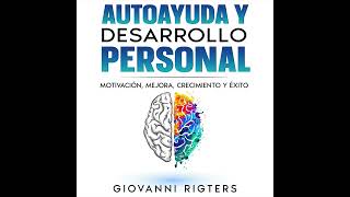 Autoayuda y desarrollo personal Motivación Mejora Crecimiento y Éxito  Audiolibro en español [upl. by Nidnal]