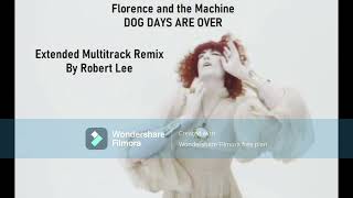 Florence and the Machine  Dog Days are over extended multitrack remix by Robert Lee [upl. by Augusta]