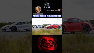 Porsche 911 Turbo s Vs Maclaren 720s 😈🗿🗿shorts redbullf1 kawasaki rally [upl. by Adine]