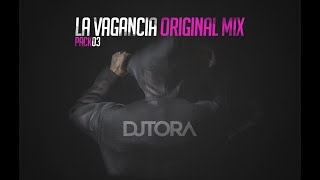 Dj Tora Presenta  La Vagancia 2020 Original Mix [upl. by Tibold986]