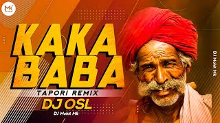 Kaka Baba DJ Song  50k SPL  DJ OSL OFFICIAL  Hamu Kaka Baba Na Poriya Dj Song  DJ Mohit Mk [upl. by Brody]