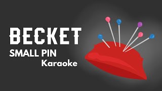 SMALL PIN  Becket Calypso Karaoke [upl. by Berri]