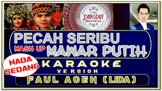 KARAOKE  PECAH SERIBU  MAWAR PUTIH  NADA SEDANG  mash up FAUL LIDA [upl. by Elladine208]