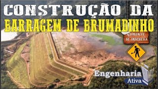 Como é construída uma Barragem  Brumadinho MG [upl. by Khalil]