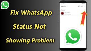 How to Fix WhatsApp Status Not Showing Problem  WhatsApp Status Not Showing Problem [upl. by Enahs]