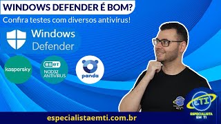 Windows Defender é bom É suficiente Teste com Antivírus Defender ESET NOD32 Kaspersky e Panda [upl. by Eniamej714]