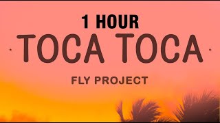 1 HOUR Fly Project  Toca Toca Lyrics [upl. by Yddub964]