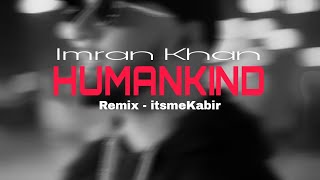 Imran khan quotHumankindquot ft itskabir  Remix  Remake Cover Punjabi Song  itsmeKabir Remake 2024 [upl. by Farmer]