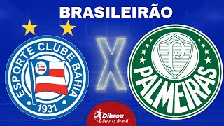 BAHIA X PALMEIRAS AO VIVO BRASILEIRÃO DIRETO DA FONTE NOVA  RODADA 34  NARRAÇÃO [upl. by Nevur569]