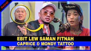 EBIT LEW SAMAN FITNAH CAPRICE Dan MONDY TATTOO [upl. by Drahnreb610]