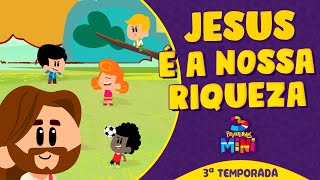 Jesus é a nossa riqueza  3 Palavrinhas Mini 3ª Temporada [upl. by Lysander]