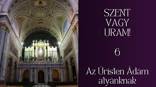 SZVU 6 Az Úristen Ádám atyánknak Advent [upl. by Odrareg449]