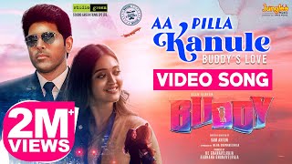 Aa Pilla Kanule  Buddys Love  Full Video  Buddy  Hiphop Tamizha Allu Sirish  Ajmal SamAnton [upl. by Corri]