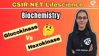 Glucokinase Vs Hexokinase  Biochemistry  CSIRNET LIFESCIENCE [upl. by Latnahs401]