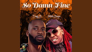 So Damn Fine feat Damz B Radio Edit [upl. by Childs]