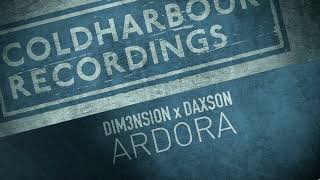 DIM3NSION amp Daxson  Ardora Coldharbour [upl. by Nosaj296]