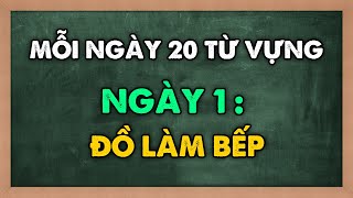 Mỗi ngày 20 TỪ VỰNG MỚI tiếng Anh  Theo chủ đề  NGÀY 1 [upl. by Cynthea]