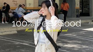 Playlist vibe songs that i sure 100 feel good [upl. by Allimac]