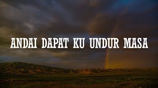 AXL  Andai Dapat Ku Undur Masa Dirantai Digelangi Rindu Pesanan Buat Kekasih Mix Lirik [upl. by Gildas]