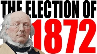 The Election of 1872 Explained [upl. by Nemzzaj402]