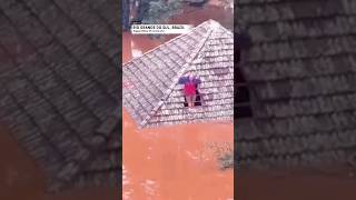 Extreme Flooding in Brazil Rescues from Rooftops [upl. by Esbensen]