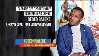 Parlons des opportunités daffaires au Congo GÉDEO BALEKE African Coalition for Development [upl. by Laufer375]