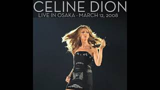 Celine Dion  Live in Osaka 2008  Taking Chances World Tour [upl. by Rae]