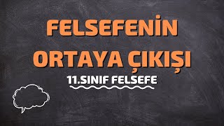 11Sınıf Felsefe  Felsefenin Ortaya Çıkışı [upl. by Maiocco633]