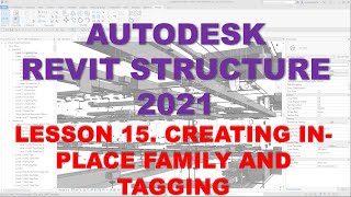 REVIT STRUCTURE 2021  STEP BY STEP TUTORIAL 15  CREATING INPLACE FAMILY AND TAGGING [upl. by Eihctir]