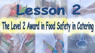 Level 2 Award in Food Safety in Catering  Lecture 2 [upl. by Peggie853]