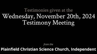 Testimonies from the Wednesday November 20th 2024 Meeting [upl. by Annovad]