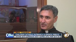 Chaldean Catholic patriarch suspends 10 priests including 1 from El Cajon [upl. by Aisitel]