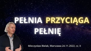 Pełnia przyciąga pełnię  Mieczysław Bielak  Warszawa 241122 cz2 [upl. by Rox]