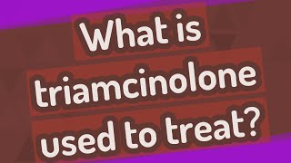 What is triamcinolone used to treat [upl. by Netsyrc]