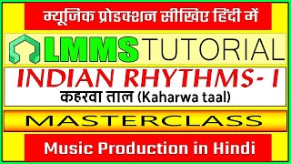 LMMS Tutorial in Hindi  Music Production  Masterclass  Indian Rhythms  1 Kaharwa [upl. by Oniratac]